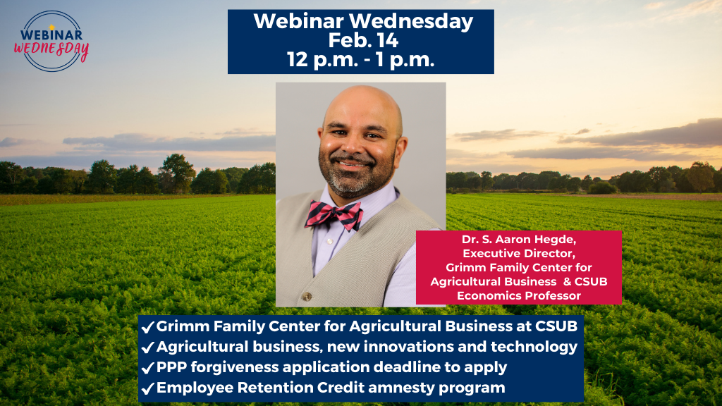 Dr. Aaron Hegde, professor of economics at CSU Bakersfield is the guest speaker on agriculture and business on Webinar Wednesday, Feb. 14