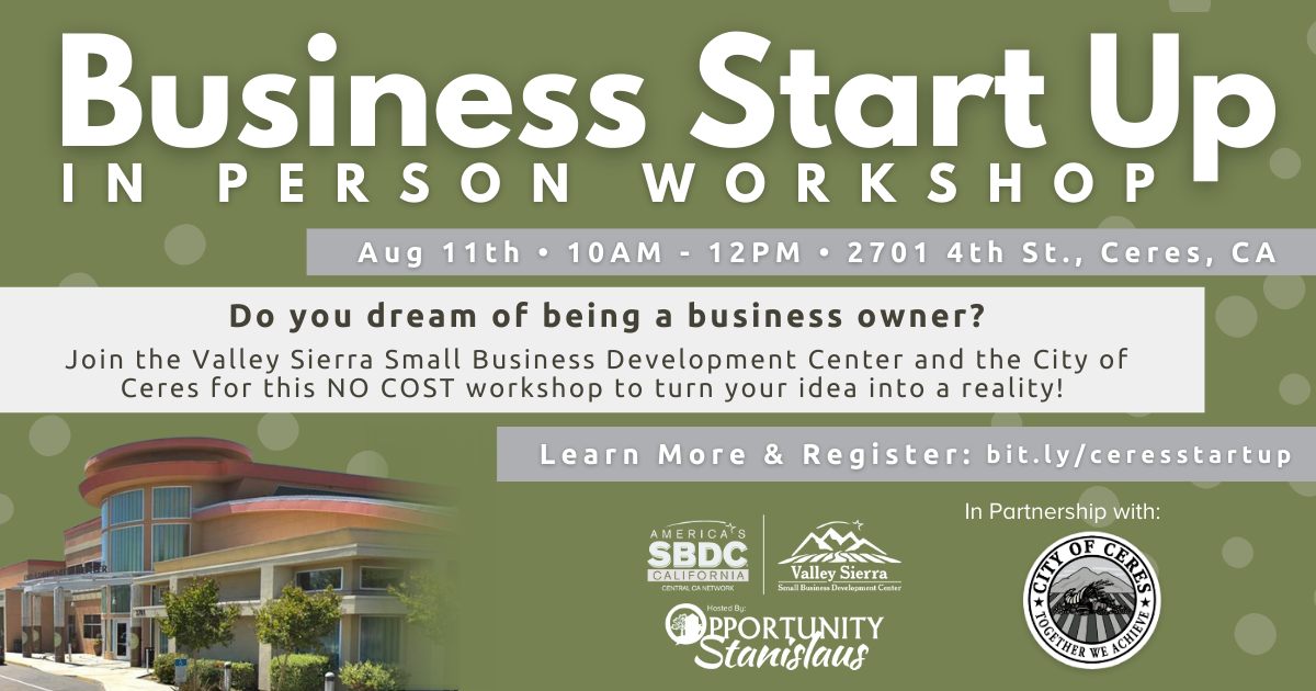Business Start Up Workshop- August 11th - 10:00AM - 12:00PM - Ceres Community Center