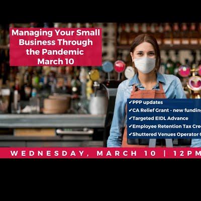 Managing Your Small Business Through the Pandemic - 3/10/2021